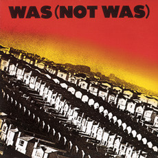 Was (Not Was) <br> Was (Not Was)