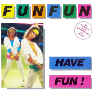 Fun Fun <br> Have Fun!