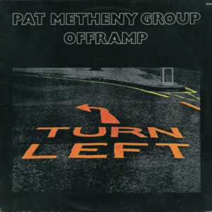 Pat Metheny Group <br> Offramp
