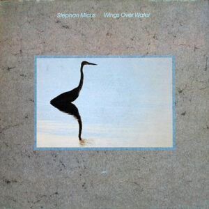 Stephan Micus <br> Wings Over Water