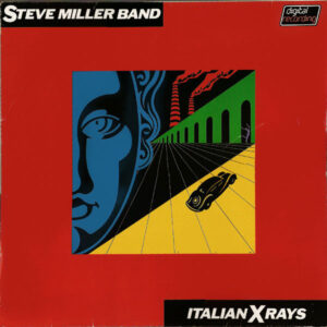 Steve Miller Band <br> Italian X Rays