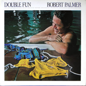 Robert Palmer <br> Double Fun