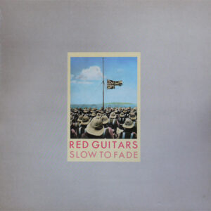 Red Guitars <br> Slow To Fade
