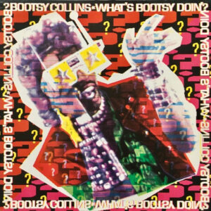 Bootsy Collins <br> What's Bootsy Doin'?