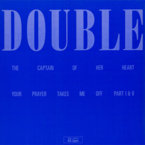 Double <br> Your Prayer Takes Me Off / The Captain Of Her Heart