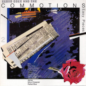 Lloyd Cole And The Commotions* <br> Easy Pieces
