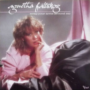 Agnetha Fältskog <br> Wrap Your Arms Around Me