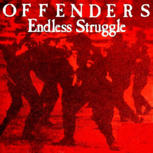 Offenders <br> Endless Struggle