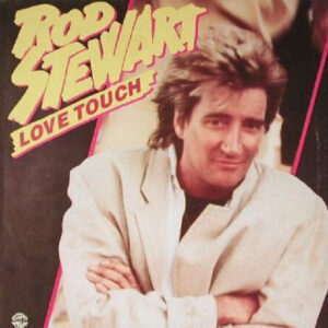 Rod Stewart <br> Love Touch