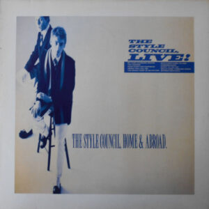 The Style Council <br> Home & Abroad - The Style Council, Live!
