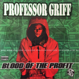 Professor Griff <br> Blood Of The Profit
