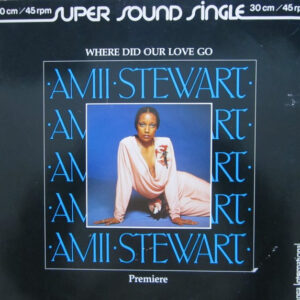 Amii Stewart <br> Where Did Our Love Go
