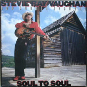 Stevie Ray Vaughan And Double Trouble* <br> Soul To Soul