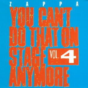Zappa* <br> You Can't Do That On Stage Anymore Vol. 4