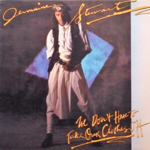 Jermaine Stewart - We Don't Have To Take Our Clothes Off
