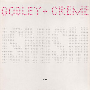 Godley + Creme* <br> Ismism