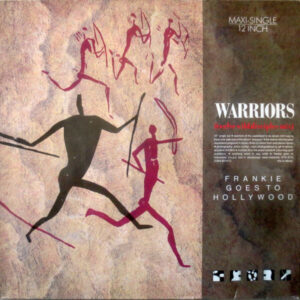 Frankie Goes To Hollywood <br> Warriors (Twelve Wild Disciples Mix)