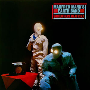 Manfred Mann's Earth Band <br> Somewhere In Afrika