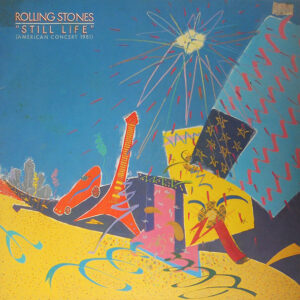 The Rolling Stones <br> Still Life (American Concert 1981)