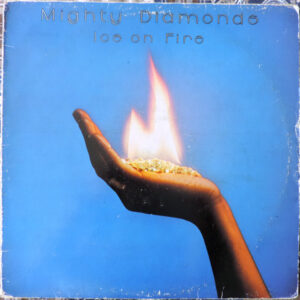 Mighty Diamonds* <br> Ice On Fire