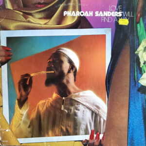 Pharoah Sanders <br> Love Will Find A Way