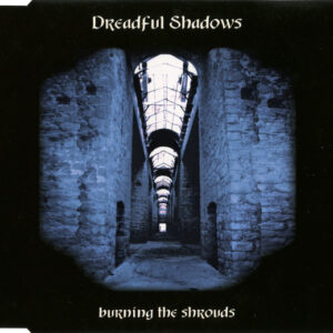 Dreadful Shadows - Burning The Shrouds