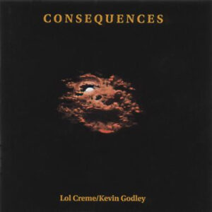 Lol Creme / Kevin Godley* <br> Consequences