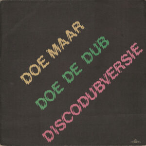 Doe Maar <br> Doe De Dub (Discodubversie)