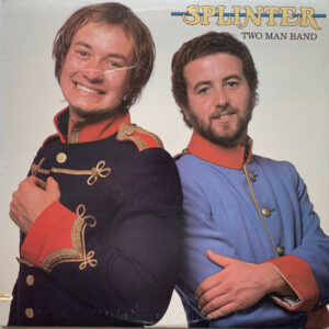 Splinter (2) <br> Two Man Band