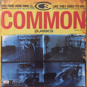 Common <br> One-Nine-Nine-Nine / Like They Used To Say