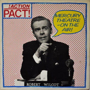 !Action Pact!* <br> Mercury Theatre - On The Air!