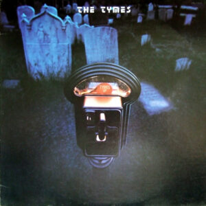 The Tymes <br> Tymes Up