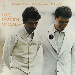 Carlos Santana / Mahavishnu John McLaughlin* <br> Love Devotion Surrender