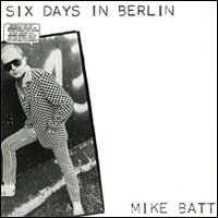 Mike Batt <br> Six Days In Berlin