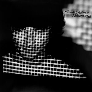 Michael Rother <br> Fernwärme