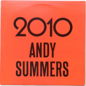 Andy Summers - 2010 / To Hal And Back