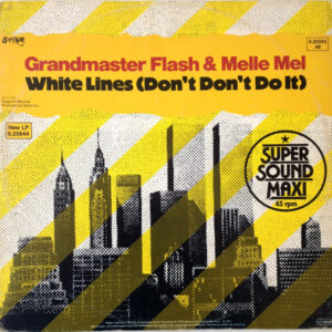 Grandmaster Flash & Melle Mel <br> White Lines (Don't Don't Do It)