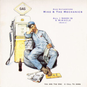 Mike & The Mechanics <br> All I Need Is A Miracle (Remix)