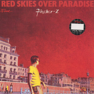Fischer-Z <br> Red Skies Over Paradise