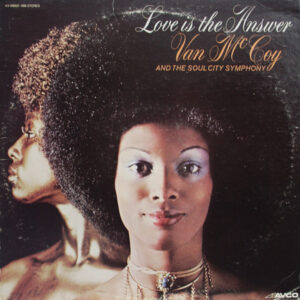 Van McCoy & The Soul City Symphony <br> Love Is The Answer