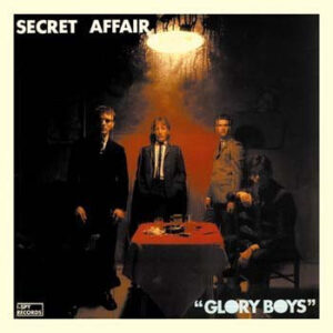 Secret Affair <br> Glory Boys