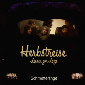 Schmetterlinge <br> Herbstreise - Lieder Zur Lage