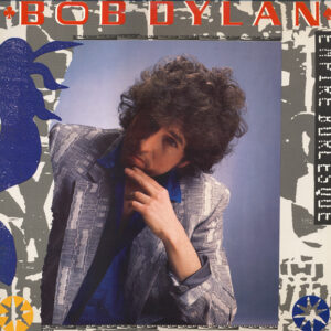 Bob Dylan <br> Empire Burlesque
