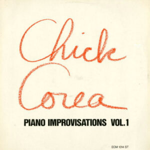 Chick Corea <br> Piano Improvisations Vol. 1