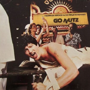 Herman Brood & His Wild Romance <br> Go Nutz