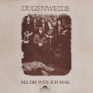 Ougenweide <br> All Die Weil Ich Mag