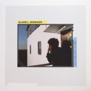 Blaine L. Reininger <br> Live In Brussels 02/1986