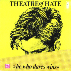Theatre Of Hate <br> He Who Dares Wins (Live In Berlin)