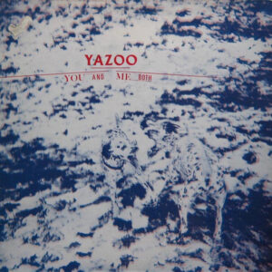 Yazoo <br> You And Me Both