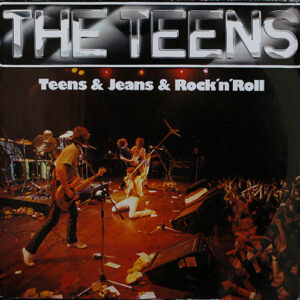 The Teens <br> Teens & Jeans & Rock 'n' Roll